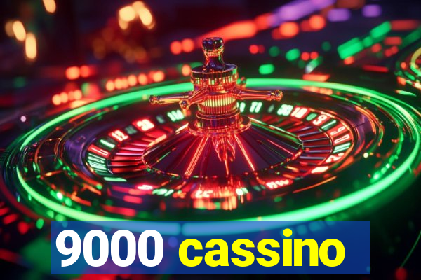 9000 cassino